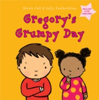 Gregory's Grumpy Day: Dealing with Feelings (Dealing with Feelings) -- Hardback