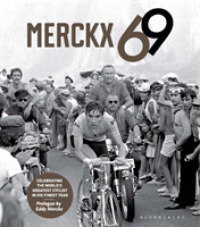 Merckx 69 : Celebrating the World's Greatest Cyclist in His Finest Year