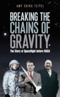 Breaking the Chains of Gravity : The Story of Spaceflight before Nasa