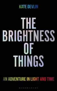 The Brightness of Things : An Adventure in Light and Time