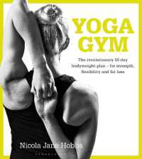 Yoga Gym : The Revolutionary 28 Day Bodyweight Plan - for Strength, Flexibility and Fat Loss