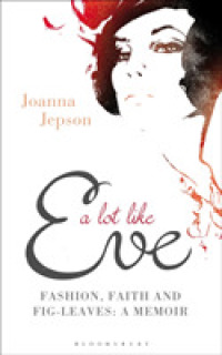 A Lot Like Eve : Fashion, Faith & Fig-Leaves: a Memoir