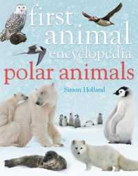 First Animal Encyclopedia Polar Animals (First Animal Encyclopedia)