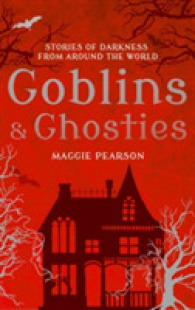 Goblins and Ghosties : Stories of Darkness from around the World -- Hardback