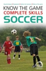 Know the Game: Complete skills: Soccer (Know the Game) -- Paperback / softback