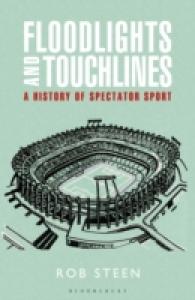 Floodlights and Touchlines: a History of Spectator Sport -- Paperback / softback
