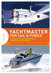 Yachtmaster for Sail & Power : A Manual for the Rya Yachtmaster Certificates of Competence （4TH）