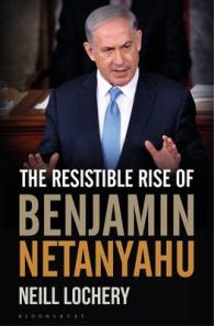 Resistible Rise of Benjamin Netanyahu -- Hardback