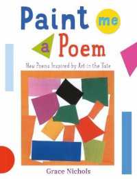 Paint Me a Poem : New Poems Inspired by Art in the Tate.