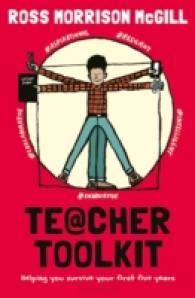 Teacher Toolkit : Helping You Survive Your First Five Years -- Hardback