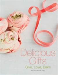 Delicious Gifts : Give, Love, Bake