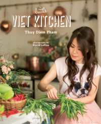 The Little Viet Kitchen : Over 100 authentic and delicious Vietnamese recipes