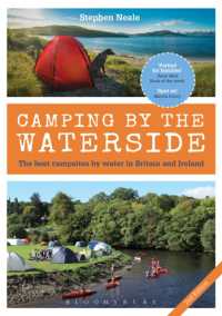 Camping by the Waterside : The Best Campsites by Water in Britain and Ireland: 2nd edition （2ND）