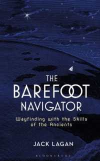 The Barefoot Navigator : Wayfinding with the Skills of the Ancients （2ND）