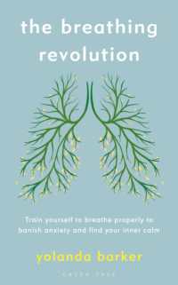 The Breathing Revolution : Train yourself to breathe properly to banish anxiety and find your inner calm
