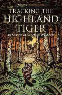Tracking the Highland Tiger : In Search of Scottish Wildcats