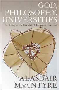God, Philosophy, Universities : A History of the Catholic Philosophical Tradition