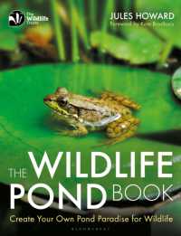The Wildlife Pond Book : Create Your Own Pond Paradise for Wildlife