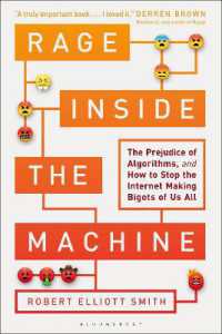 Rage inside the Machine : The Prejudice of Algorithms, and How to Stop the Internet Making Bigots of Us All