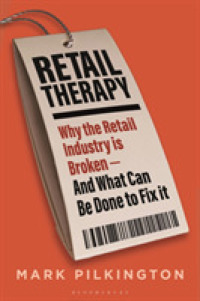 Retail Therapy : Why the Retail Industry Is Broken - and What Can Be Done to Fix It