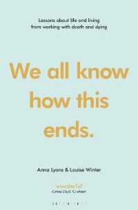 We all know how this ends : Lessons about life and living from working with death and dying