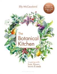 The Botanical Kitchen : Cooking with fruits, flowers, leaves and seeds