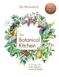 The Botanical Kitchen : Cooking with fruits, flowers, leaves and seeds