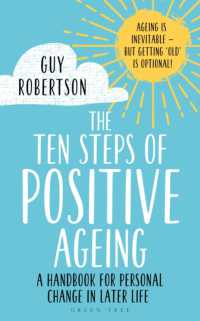The Ten Steps of Positive Ageing : A handbook for personal change in later life