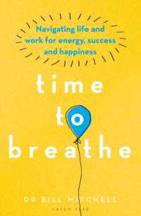 Time to Breathe : Navigating Life and Work for Energy, Success and Happiness