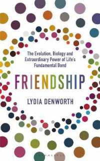 Friendship : The Evolution， Biology and Extraordinary Power of Life's Fundamental Bond