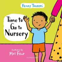 Time to Go to Nursery : Help your child settle into nursery and dispel any worries, perfect for starting school (Time to....)