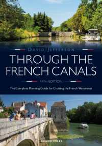 Through the French Canals : The Complete Planning Guide to Cruising the French Waterways （14TH）