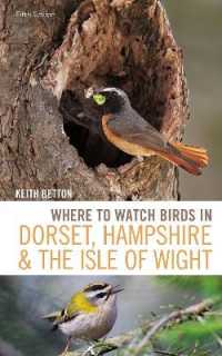 Where to Watch Birds in Dorset, Hampshire and the Isle of Wight : 5th Edition (Where to Watch Birds) （5TH）