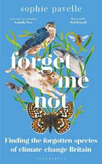 Forget Me Not : Finding the forgotten species of climate-change Britain - WINNER OF THE PEOPLE'S BOOK PRIZE FOR NON-FICTION
