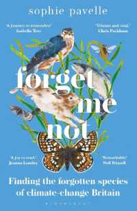 Forget Me Not : Finding the forgotten species of climate-change Britain - WINNER OF THE PEOPLE'S BOOK PRIZE FOR NON-FICTION