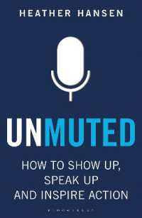 ミュートされないビジネス・コミュニケーション<br>Unmuted : How to Show Up, Speak Up, and Inspire Action