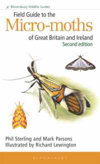 Field Guide to the Micro-moths of Great Britain and Ireland: 2nd edition (Bloomsbury Wildlife Guides) （2ND）