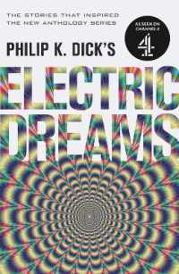 Philip K. Dick's Electric Dreams : The stories which inspired the hit Channel 4 series