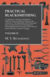 Practical Blacksmithing - A Collection of Articles Contributed at Different Times by Skilled Workmen to the Columns of the Blacksmith and Wheelwright: