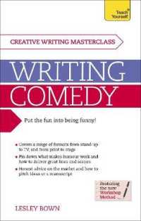 Writing Comedy : How to use funny plots and characters， wordplay and humour in your creative writ -- Electronic book text (English Language Edition)