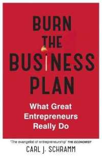 Burn the Business Plan : What Great Entrepreneurs Really Do -- Paperback