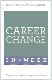 Career Change in a Week : Change Your Career in Seven Simple Steps