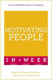 Motivating People in a Week : How to Motivate Yourself and Others in Seven Simple Steps