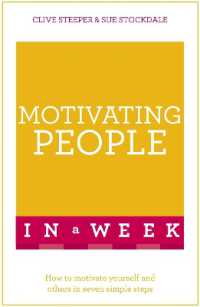 Motivating People in a Week : How to Motivate Yourself and Others in Seven Simple Steps