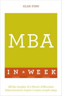 MBA in a Week : All the Insights of a Master of Business Administration Degree in Seven Simple Steps