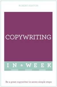 Copywriting in a Week : Be a Great Copywriter in Seven Simple Steps