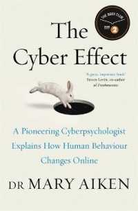 Cyber Effect : A Pioneering Cyberpsychologist Explains How Human Behaviour Changes Online -- Paperback