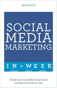 Social Media Marketing in a Week : Create Your Successful Social Media Strategy in Just Seven Days