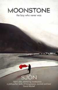 Moonstone: the Boy Who Never Was : Winner of the Swedish Academy's Nordic Prize 2023