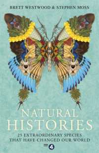 Natural Histories : 25 Extraordinary Species That Have Changed our World